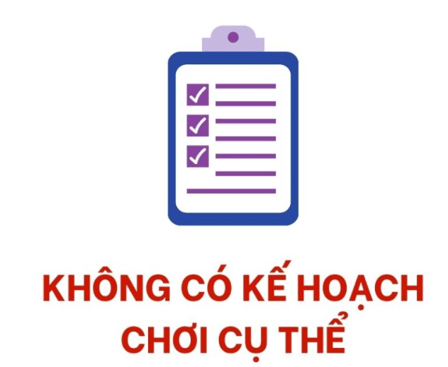 Không có kế hoạch chơi