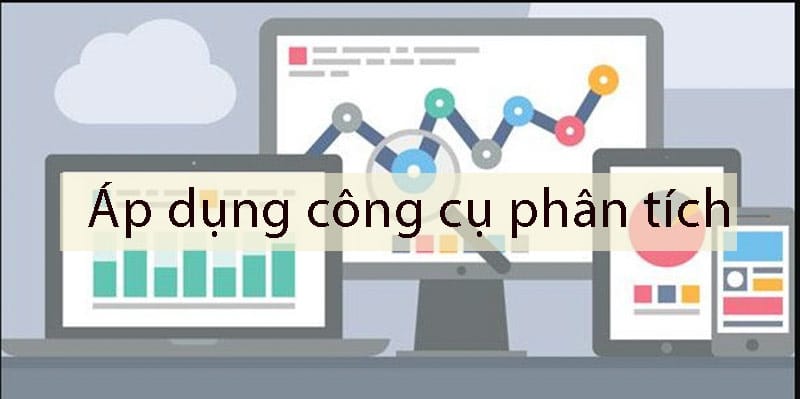 Áp dụng công cụ phân tích