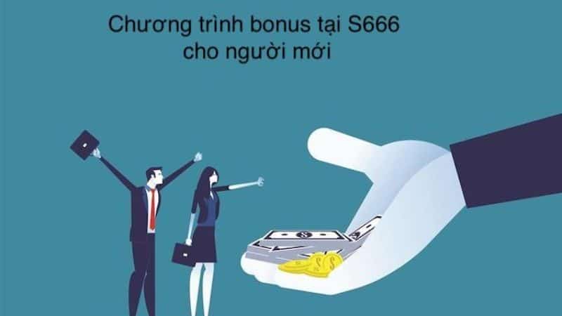 Chương trình bonus s666 là gì? 