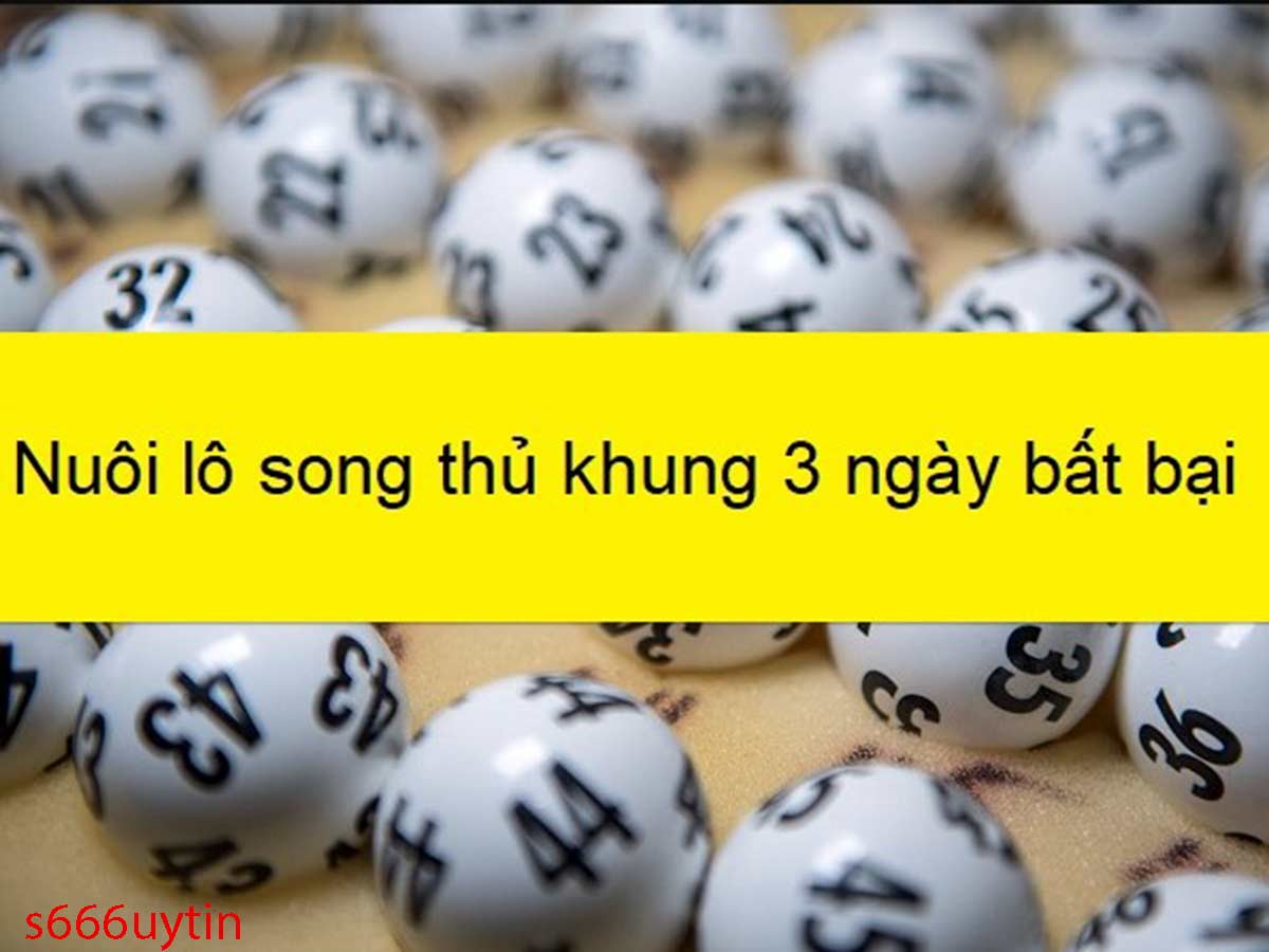 lô song thủ khung 3 ngày